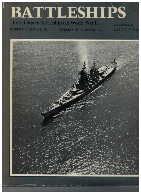 Battleships United States Battleships in Word War II (1 St.) R. Dulin, W. H. Garzke, R. T. Sumrall; MacDonald and Janes